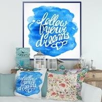 Designart 'Kövesse az álmaidat a Blue I' modern keretes vászon fali művészet nyomtatványon